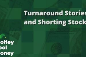 Turnaround Stories and Shorting Stocks